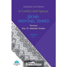 Şia’nın Rasyonel Tenkidi - Abdülaziz Ed-Dehlevi Et-Tuhfet