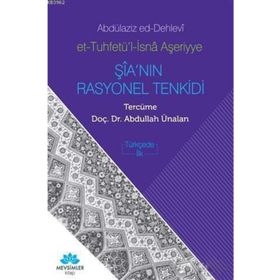 Şia’nın Rasyonel Tenkidi - Abdülaziz Ed-Dehlevi Et-Tuhfet