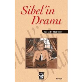SIBEL'IN DRAMI - MEHMET YILDIRIM