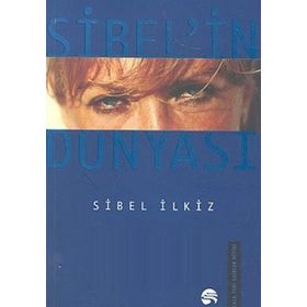SIBEL´IN DÜNYASI - SIBEL ILKIZ