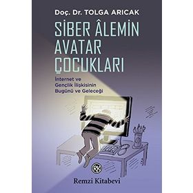 Siber Alemin Avatar Çocukları - Doç. Dr. Tolga Arıcak