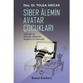 Siber Alemin Avatar Çocukları - Doç. Dr. Tolga Arıcak