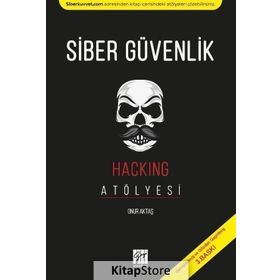 Siber Güvenlik- Hacking Atölyesi - Onur Aktaş