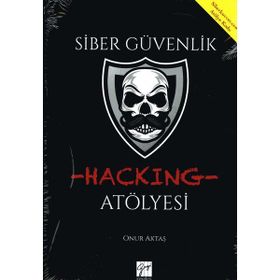 Siber Güvenlik- Hacking Atölyesi - Onur Aktaş