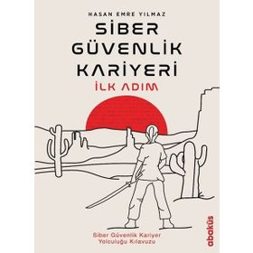 Siber Güvenlik Kariyeri İlk Adım - Abaküs Kitap