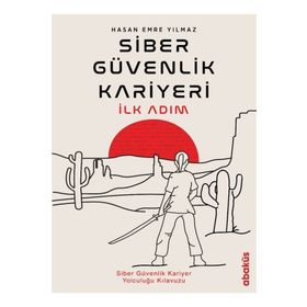 Siber Güvenlik Kariyeri İlk Adım - Abaküs Kitap