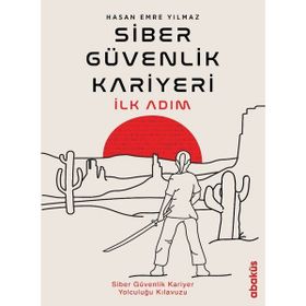 Siber Güvenlik Kariyeri İlk Adım - Abaküs Kitap