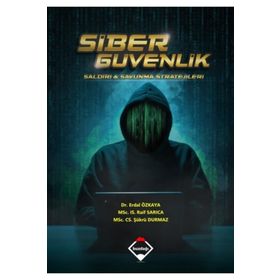 Siber Güvenlik: Saldırı ve Savunma Stratejileri - Erdal Özkaya