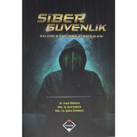 Siber Güvenlik: Saldırı ve Savunma Stratejileri - Erdal Özkaya