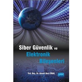 Siber Güvenlik ve Elektronik Bileşenleri - Ahmet Naci Ünal
