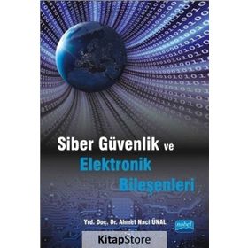 Siber Güvenlik ve Elektronik Bileşenleri - Ahmet Naci Ünal