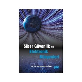 Siber Güvenlik ve Elektronik Bileşenleri - Ahmet Naci Ünal