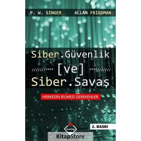 Siber Güvenlik ve Siber Savaş - Peter Warren Singer Allan Friedman