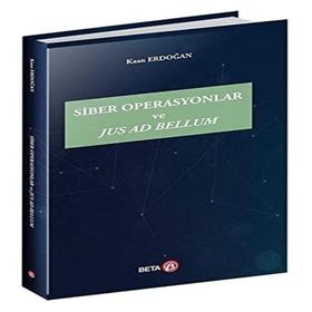 Siber Operasyonlar ve Jus Ad Bellum - Kaan Erdoğan