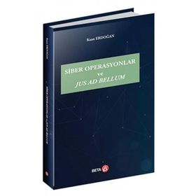 Siber Operasyonlar ve Jus Ad Bellum - Kaan Erdoğan
