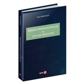 Siber Operasyonlar ve Jus Ad Bellum - Kaan Erdoğan