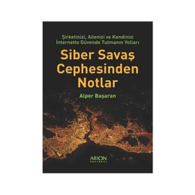 Siber Savaş Cephesinden Notlar - Alper Başaran