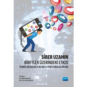 Siber Uzamın Bireyler Üzerindeki Etkisi - Nobel Akademik Yayıncılık