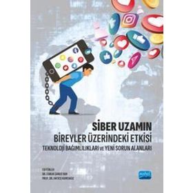 Siber Uzamın Bireyler Üzerindeki Etkisi - Nobel Akademik Yayıncılık