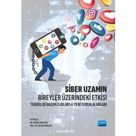 Siber Uzamın Bireyler Üzerindeki Etkisi - Nobel Akademik Yayıncılık