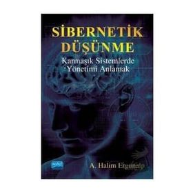 Sibernetik Düşünme Karmaşık Sistemlerde Yönetimi Anlamak - Nobel Yayınevi
