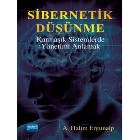 Sibernetik Düşünme Karmaşık Sistemlerde Yönetimi Anlamak - Nobel Yayınevi