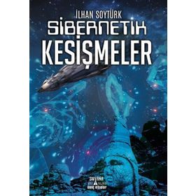 Sibernetik Kesişmeler - İlhan Soytürk