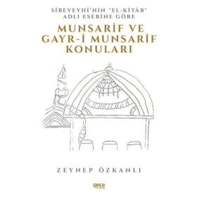 Sibeveyhinin El Kitab Adli Eserine Göre Munsarif ve Gayrı Munsarif Konuları - Zeynep Özkanlı