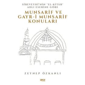 Sibeveyhinin El Kitab Adli Eserine Göre Munsarif ve Gayrı Munsarif Konuları - Zeynep Özkanlı