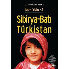 Sibirya - Batı Türkistan - G. Ahmetcan Asena