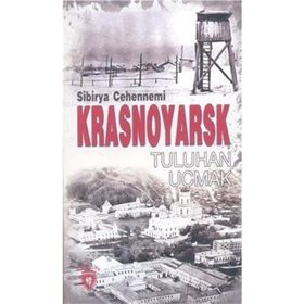 Sibirya Cehennemi Krasnoyarsk - Tuluhan Uçmak