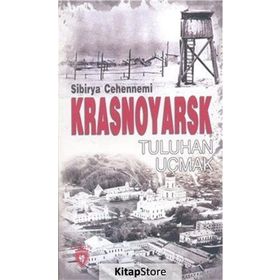 Sibirya Cehennemi Krasnoyarsk - Tuluhan Uçmak
