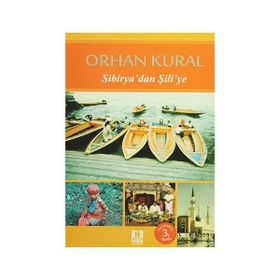 SIBIRYA' DAN ŞİLİ'YE - ORHAN KUMRAL