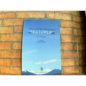 Sibirya ve Doğu Türkistan’dan Mektuplar - nikolay fodorovic katanov