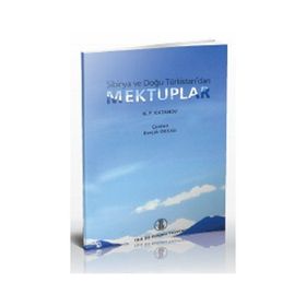 Sibirya ve Doğu Türkistan’dan Mektuplar - nikolay fodorovic katanov