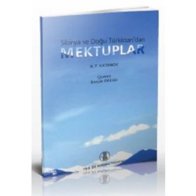 Sibirya ve Doğu Türkistan’dan Mektuplar - nikolay fodorovic katanov