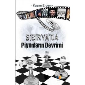 Sibirya'da Piyonların Devrimi - Kazım Erdem