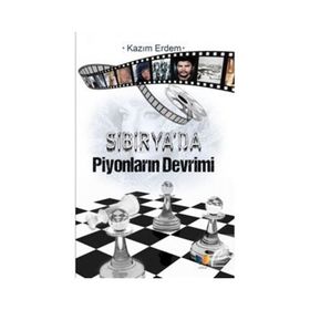 Sibirya'da Piyonların Devrimi - Kazım Erdem