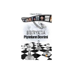 Sibirya'da Piyonların Devrimi - Kazım Erdem