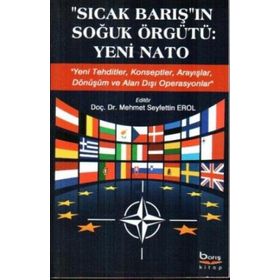 Sıcak Barış'ın Soğuk Örgütü: Yeni Nato - Mehmet Seyfettin Erol - Barış Kitap