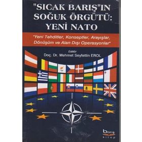 Sıcak Barış'ın Soğuk Örgütü: Yeni Nato - Mehmet Seyfettin Erol - Barış Kitap