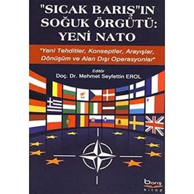 Sıcak Barış'ın Soğuk Örgütü: Yeni Nato - Mehmet Seyfettin Erol - Barış Kitap
