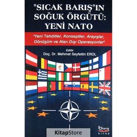 Sıcak Barış'ın Soğuk Örgütü: Yeni Nato - Mehmet Seyfettin Erol - Barış Kitap