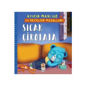 Sıcak Çikolata / Ayıcık Mavi İle İyi Geceler Masalları - Melek Dinçer - Sincap Kitap Yayınları