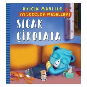 Sıcak Çikolata / Ayıcık Mavi İle İyi Geceler Masalları - Melek Dinçer - Sincap Kitap Yayınları