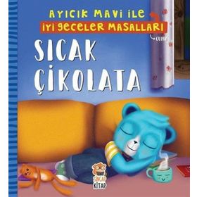 Sıcak Çikolata / Ayıcık Mavi İle İyi Geceler Masalları - Melek Dinçer - Sincap Kitap Yayınları