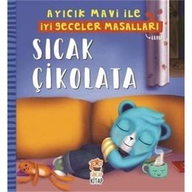 Sıcak Çikolata / Ayıcık Mavi İle İyi Geceler Masalları - Melek Dinçer - Sincap Kitap Yayınları