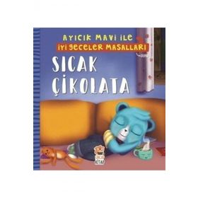 Sıcak Çikolata / Ayıcık Mavi İle İyi Geceler Masalları - Melek Dinçer - Sincap Kitap Yayınları