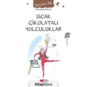 SICAK ÇİKOLATALI YOLCULUKLAR - SEVIM AK