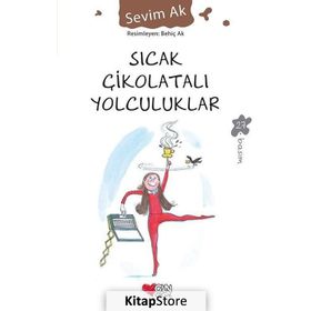 SICAK ÇİKOLATALI YOLCULUKLAR - SEVIM AK